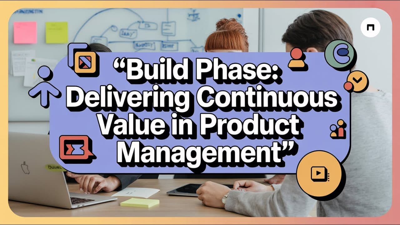 The Product Manager's Role in the Build Phase